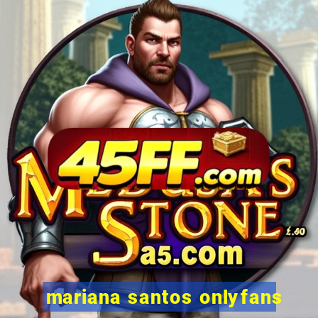 mariana santos onlyfans